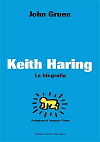 Keith Haring. La biografia